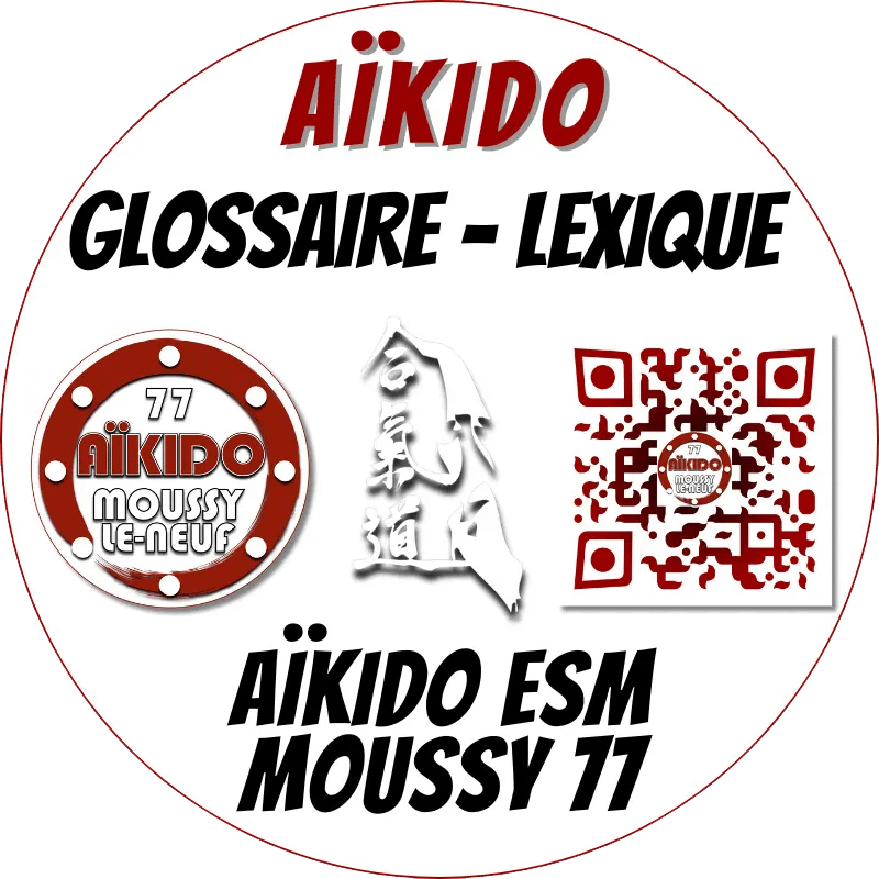Aïkido Glossaire - Lexique. AIKIDO ESM